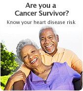 Are you a cancer survivor? Know your heart disease risk.