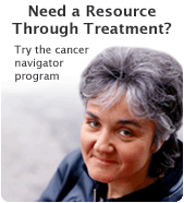 Need a resources through treatment? Try the cancer navigator program