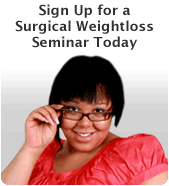 Sign up for a surgical weightloss seminar today