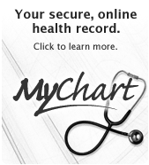 MyChart: Your secure, online health record. Click here to learn more.